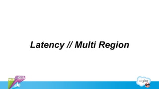 Latency // Multi Region
 