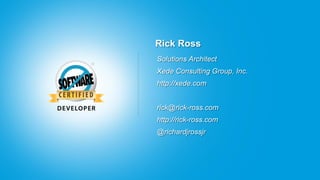 Rick Ross
Solutions Architect
Xede Consulting Group, Inc.
http://xede.com


rick@rick-ross.com
http://rick-ross.com
@richardjrossjr
 