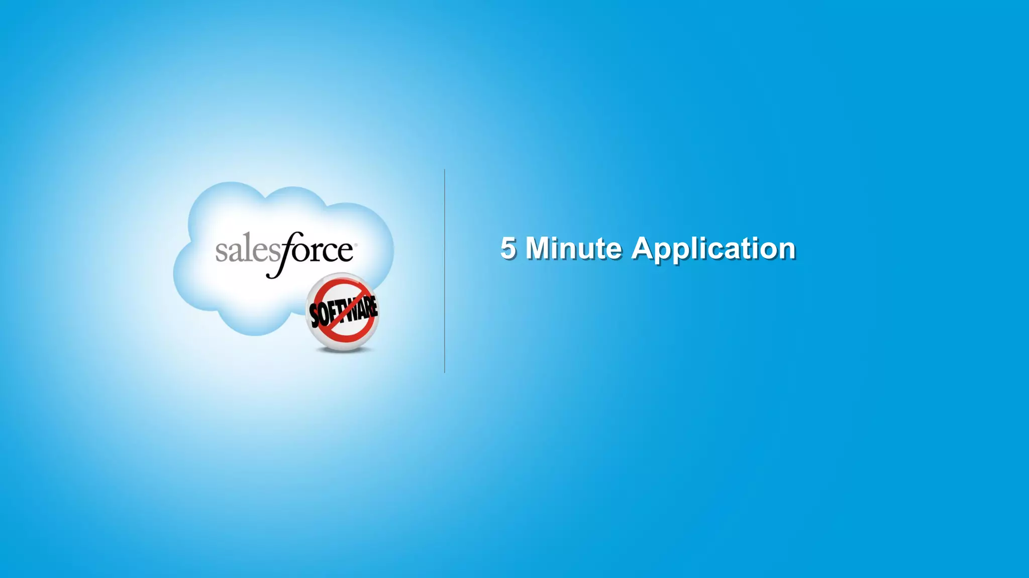 5 Minute Application
 