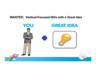 WANTED: Vertical-Focused ISVs with a Great Idea
 