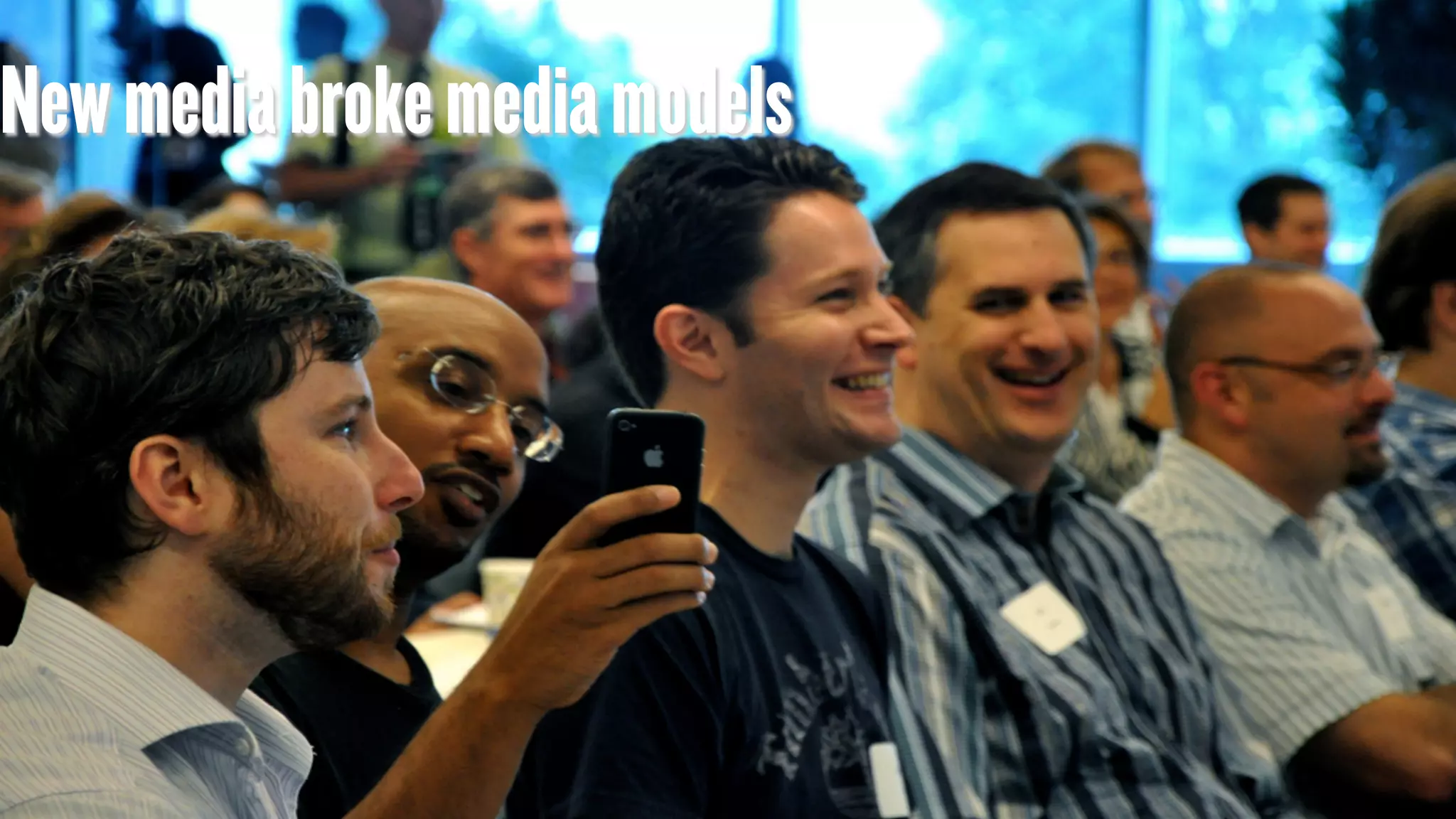 New media broke media models

 