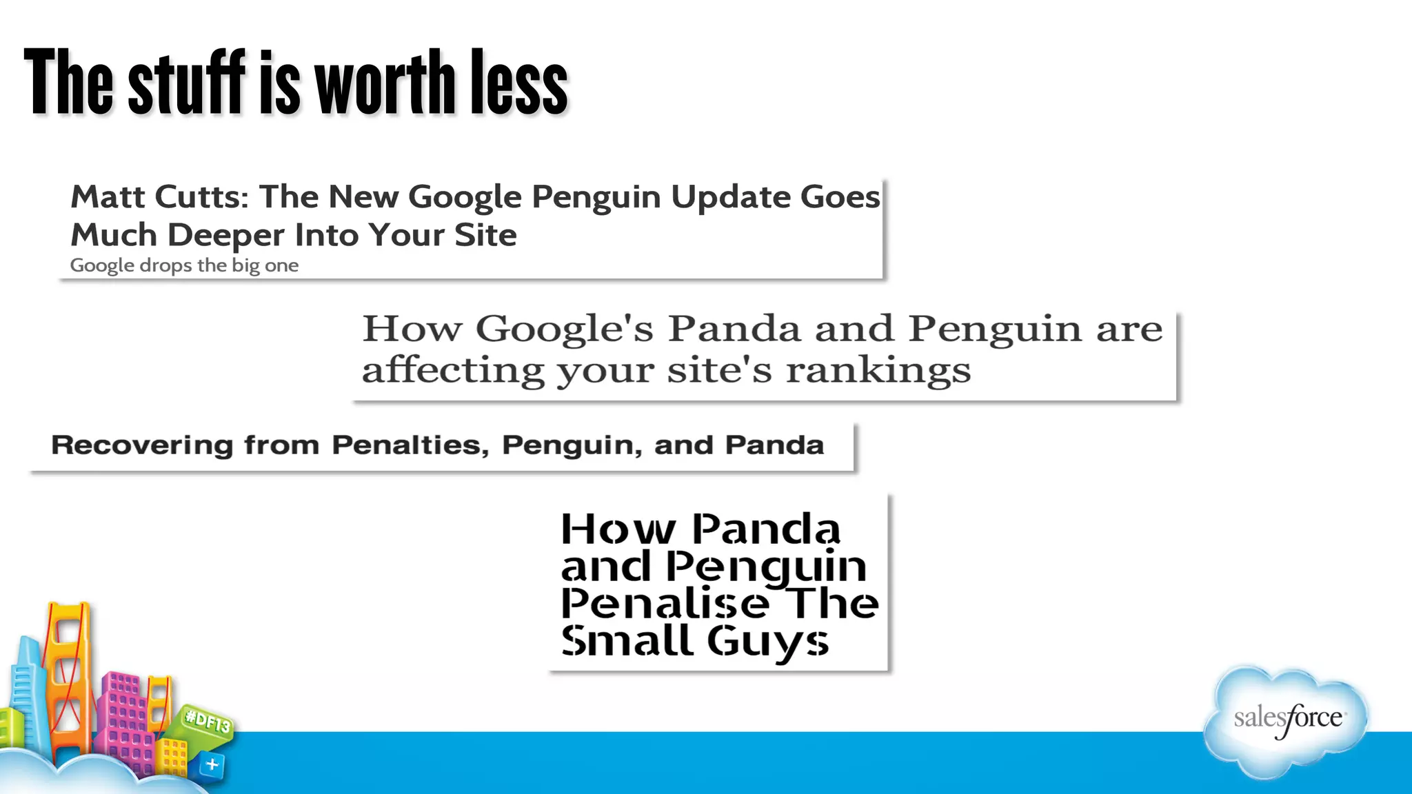 The stuff is worth less

 