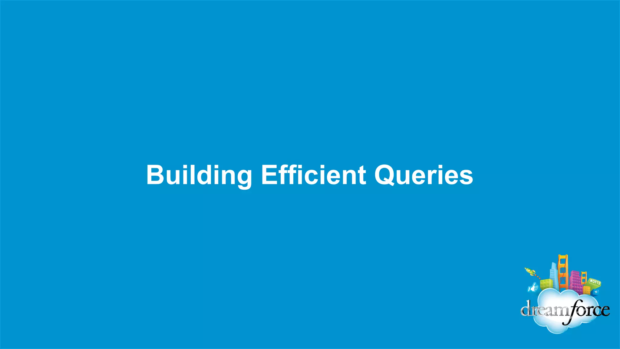 Building Efficient Queries

 