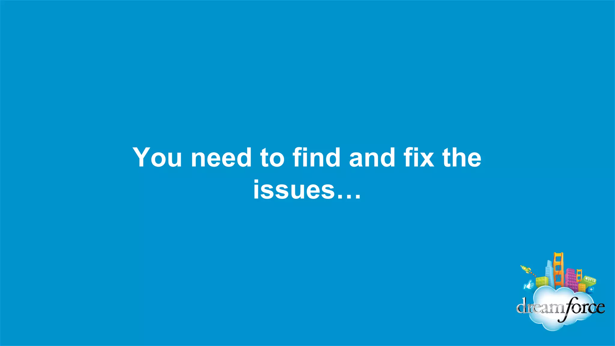 You need to find and fix the
issues…

 