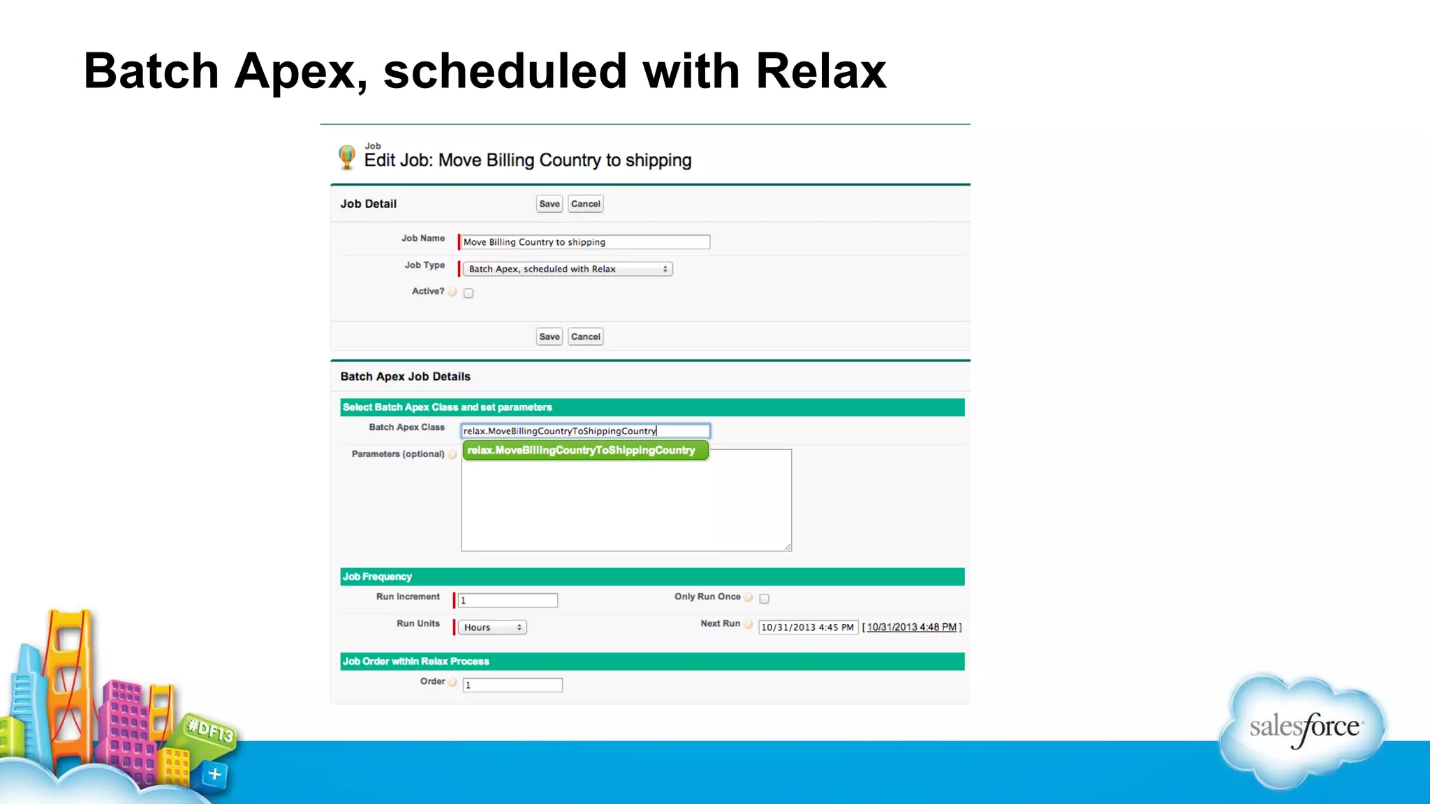 Batch Apex, scheduled with Relax

 