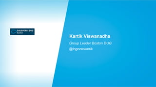 Kartik Viswanadha
Group Leader Boston DUG
@logontokartik

 
