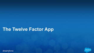 The Twelve Factor App 
 