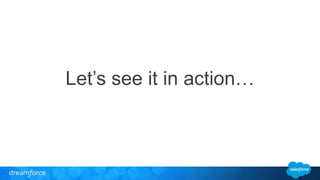 Let’s see it in action… 
 