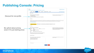 Publishing Console: Pricing
Be upfront about pricing
(even if it’s just starting price)
Discount for non-profits
 