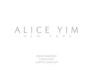 BRAND MANAGER
CONSULTANT
CASTING DIRECTOR
 