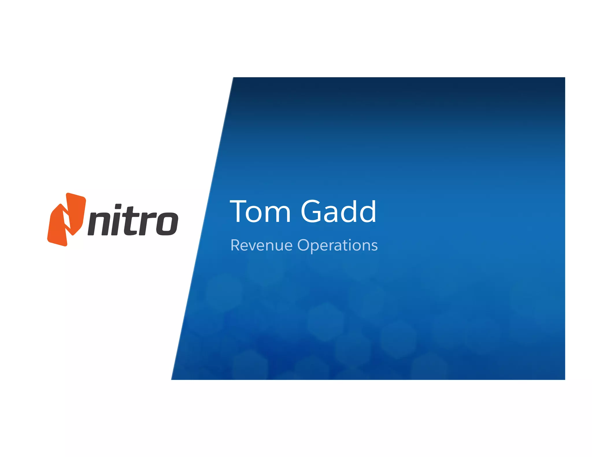 lace
er or
logo
area
lide,
ered
tally
Tom Gadd
Revenue Operations
 