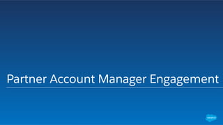 Partner Account Manager Engagement
 