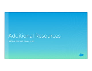 Additional Resources
Where the trail never ends
 