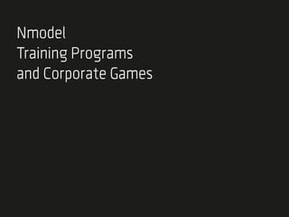 Nmodel
Training Programs
and Corporate Games
 