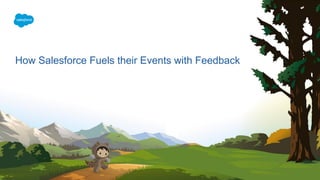 How Salesforce Fuels their Events with Feedback
 