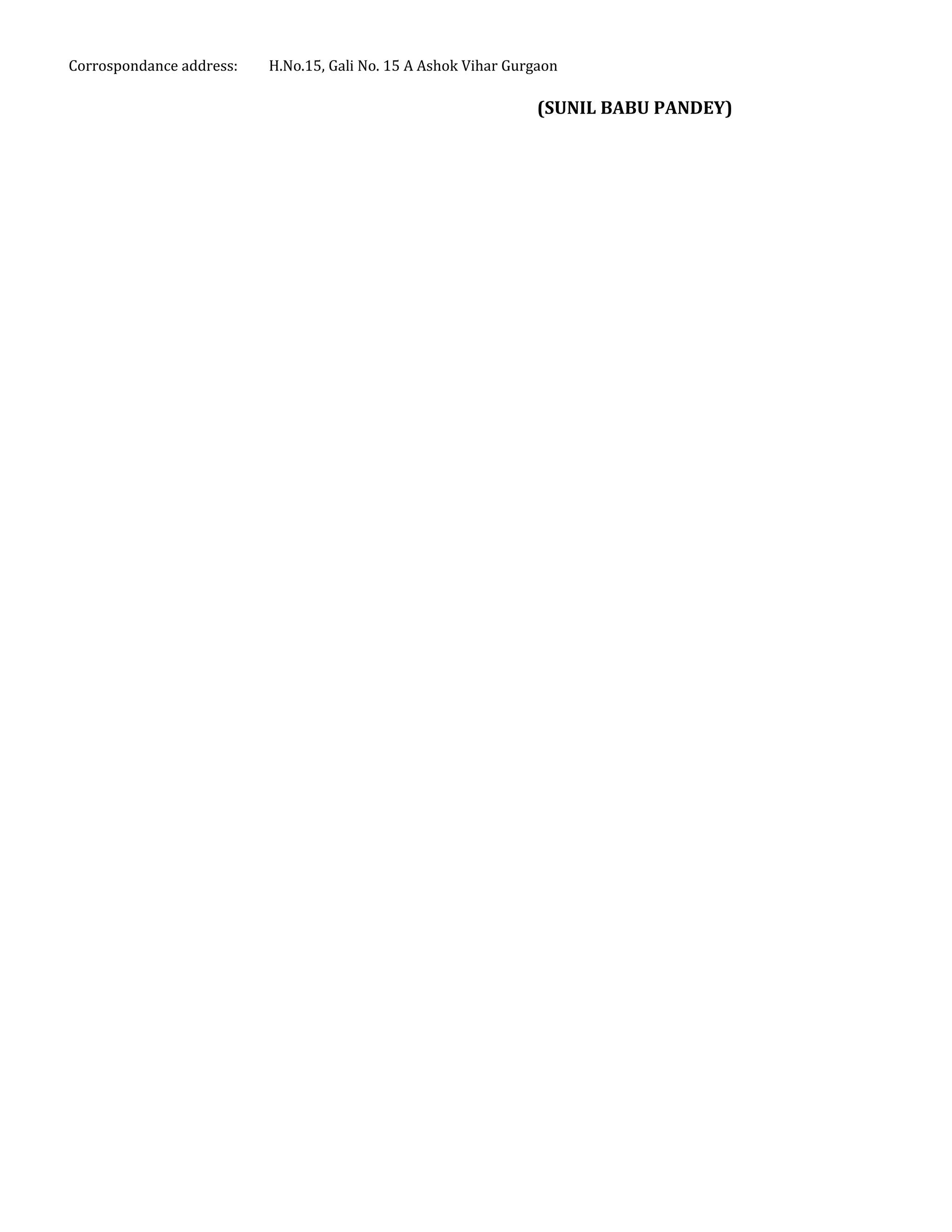 Corrospondance address: H.No.15, Gali No. 15 A Ashok Vihar Gurgaon
(SUNIL BABU PANDEY)
 