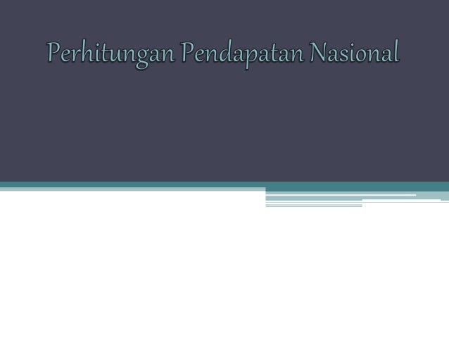 Perhitungan Pendapatan Nasional 1