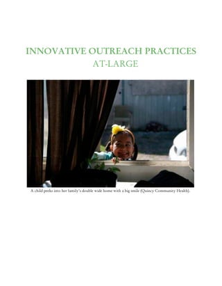 INNOVATIVE OUTREACH PRACTICES
AT-LARGE
A child peeks into her family’s double wide home with a big smile (Quincy Community Health).
 