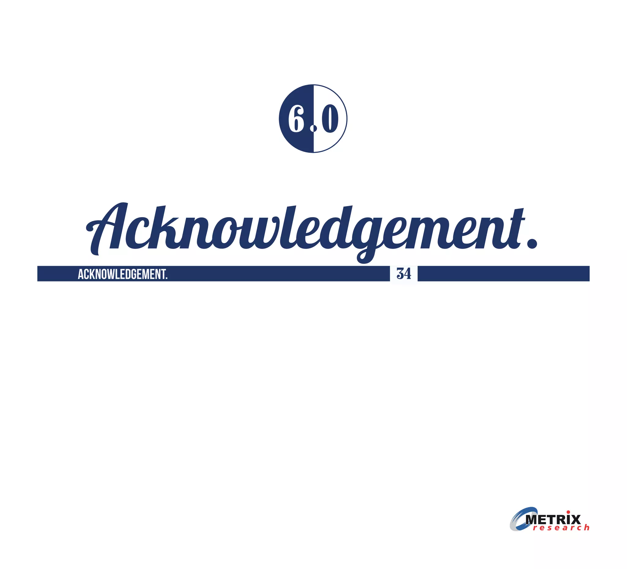 Acknowledgement.
6 0
Acknowledgement. 34
 