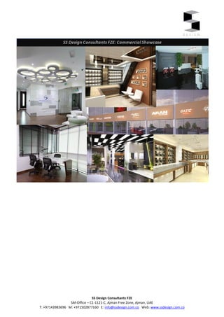 SS Design Consultants FZE
SM-Office – C1-1121-C, Ajman Free Zone, Ajman, UAE
T: +97143983696 M: +971502877160 E: info@ssdesign.com.co Web: www.ssdesign.com.co
 