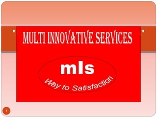 "MULTI INNOVATIVE SERVICES"
INTRODUCTION
1
 
