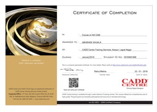 Scan and verify your Certificate
Course on NX CAM
ABHISHEK SHUKLA
CADD Centre Training Services, Kanpur, Lajpat Nagar
January'2016 M150691968
Rahul Mishra 22 - 01 - 2016
 
