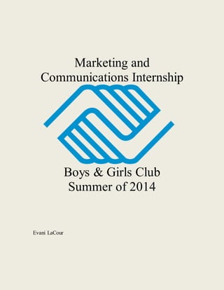 Marketing and
Communications Internship
Boys & Girls Club
Summer of 2014
Evani LaCour
 