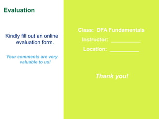94
Evaluation
Kindly fill out an online
evaluation form.
Your comments are very
valuable to us!
Thank you!
Class: DFA Fund...