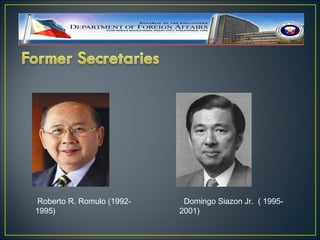 Roberto R. Romulo (1992-    Domingo Siazon Jr. ( 1995-
1995)                       2001)
 