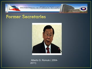 Alberto G. Romulo ( 2004-
2011)
 