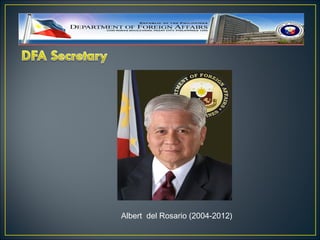 Albert del Rosario (2004-2012)
 