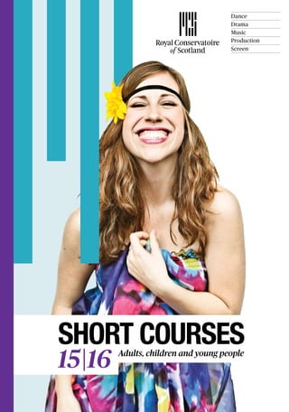 SHORT COURSES
15|16 Adults, children and young people
 