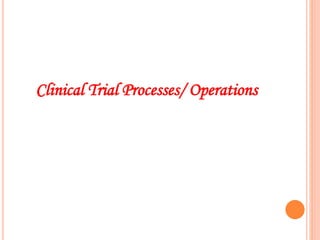 Clinical Trial Processes/ Operations
 