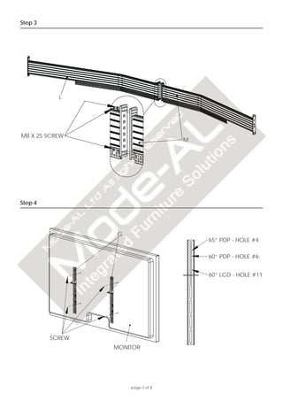 page 3 of 8
Step
Step 3
L
M
M8 X 25 SCREW
4
MONITOR
SCREW
G
60” PDP - HOLE #6
60” LCD - HOLE #11
65” PDP - HOLE #4
 