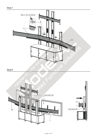 page 6 of 8
Step
Step
7
8
MONITOR
L
MONITOR
L
G
M
M6 X 20 SCREW
M
N
L
 