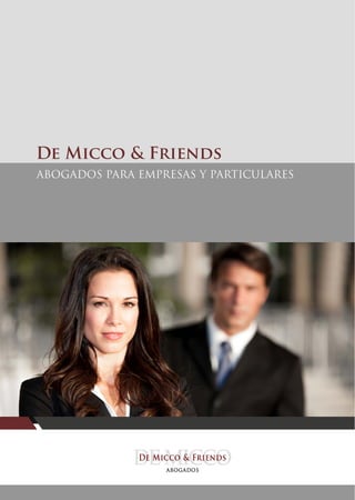 De Micco & Friends
ABOGADOS PARA EMPRESAS Y PARTICULARES
Consulting & Transaction

 