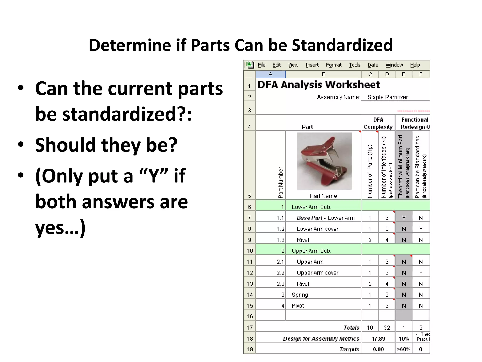 Determine if Parts Can be Standardized
• Can the current parts
be standardized?:
• Should they be?
• (Only put a “Y” if
both answers are
yes…)
 