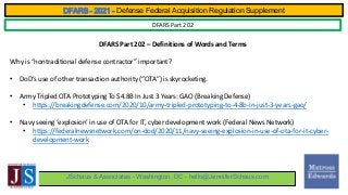 DFARS – 2021 - Defense Federal Acquisition Regulation Supplement
JSchaus & Associates – Washington, DC – hello@JenniferSch...