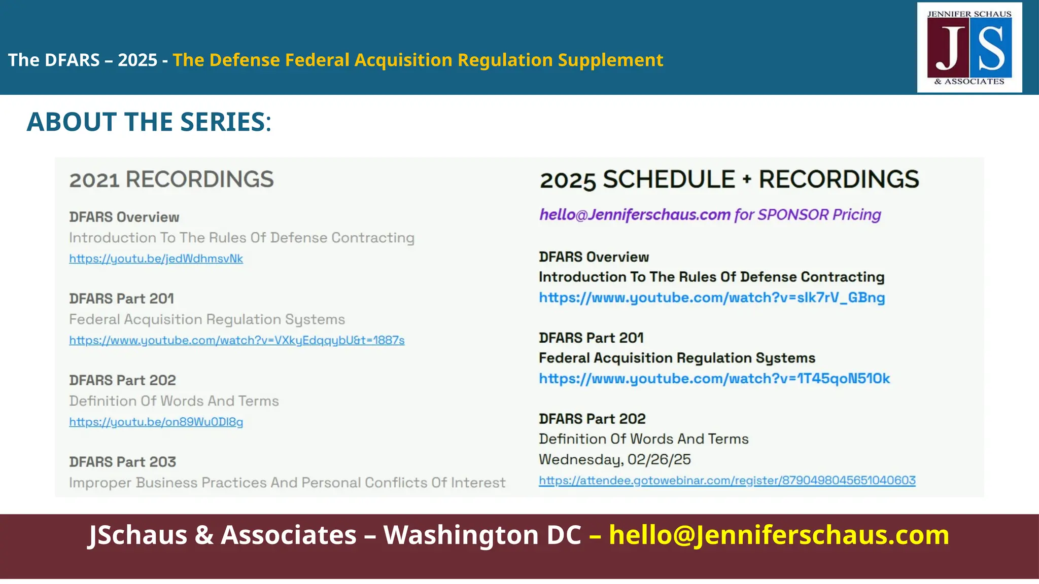 The DFARS – 2025 - The Defense Federal Acquisition Regulation Supplement
JSchaus & Associates – Washington DC – hello@Jenniferschaus.com
ABOUT THE SERIES:
 
