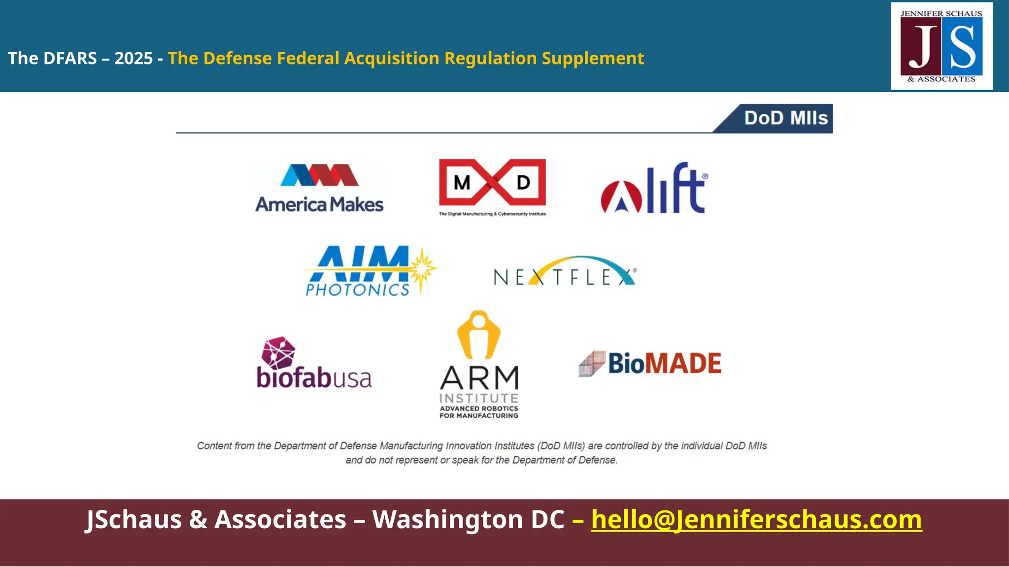 JSchaus & Associates – Washington DC – hello@Jenniferschaus.com
The DFARS – 2025 - The Defense Federal Acquisition Regulation Supplement
 