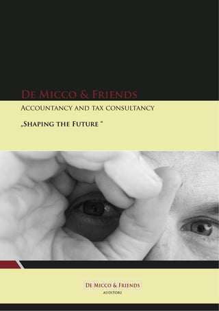De Micco & Friends
Accountancy and tax consultancy
Consulting & Transaction
„Shaping the Future “

 