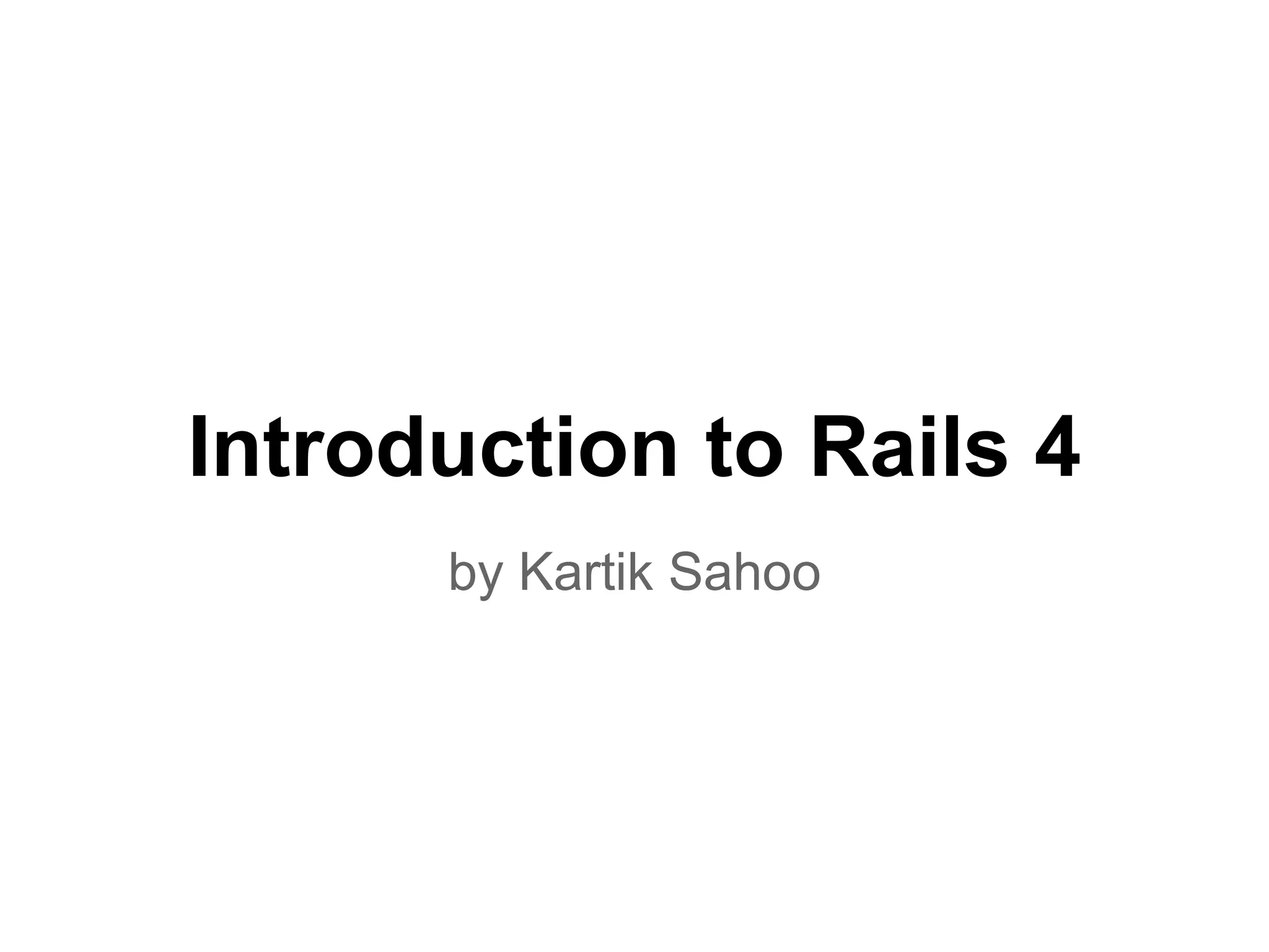 Introduction to Rails 4 by Kartik Sahoo 