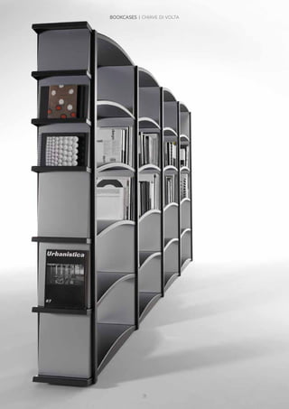 18
BOOKCASES | CHIAVE DI VOLTA
 