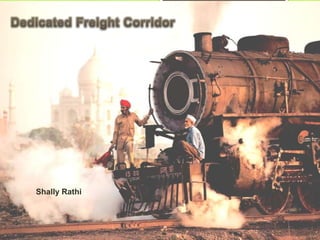 Dedicated Freight Corridor ShallyRathi 