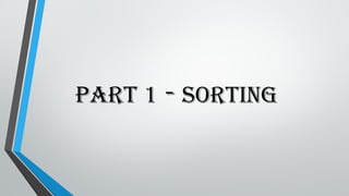 PART 1 - SORTING
 