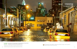 3736
Customer: 	New York City Department of Environmental Protection
Our role: 	 Emergency response and recovery, CM
• Restored 30+ pumping stations to emergency operation within 5 days
• Mobilized latest communication technology for key decision makers
• Received Computerworld award for rapidly developing mobile solution
We mobilized 80+ Parsons PEOPLE—engineering, construction, and safety—within hours after a
request for help the day after Hurricane Sandy.
rapid response
Hurricane Sandy DEP Pump Station
Emergency Recovery and Repair
New York, New York
 