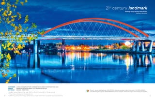 1110
Customer: 	Lunda Construction Company and Ames Construction, Inc.
Owner: 	Minnesota Department of Transportation
Our role: 	Design, erection
• Longest freestanding-arch main span (545 ft) in North America built for 100-year service
• Project was accelerated and delivered on time
• 1,938-ft-long replacement bridge carries 4 lanes of traffic with shared-use path for bicycles/pedestrians
Parsons’ visually striking design INNOVATIVELY used accelerated bridge construction TECHNOLOGIES to
cost-effectively leverage an offsite PROCESS to build, transport, and lift this major river crossing into position.
21st
century landmark
Hastings Bridge Design-Build Project
Hastings, Minnesota
 