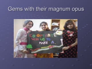 Gems with their magnum opusGems with their magnum opus
 