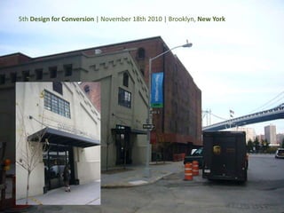 5th Design for Conversion | November 18th 2010 | Brooklyn, New York
 