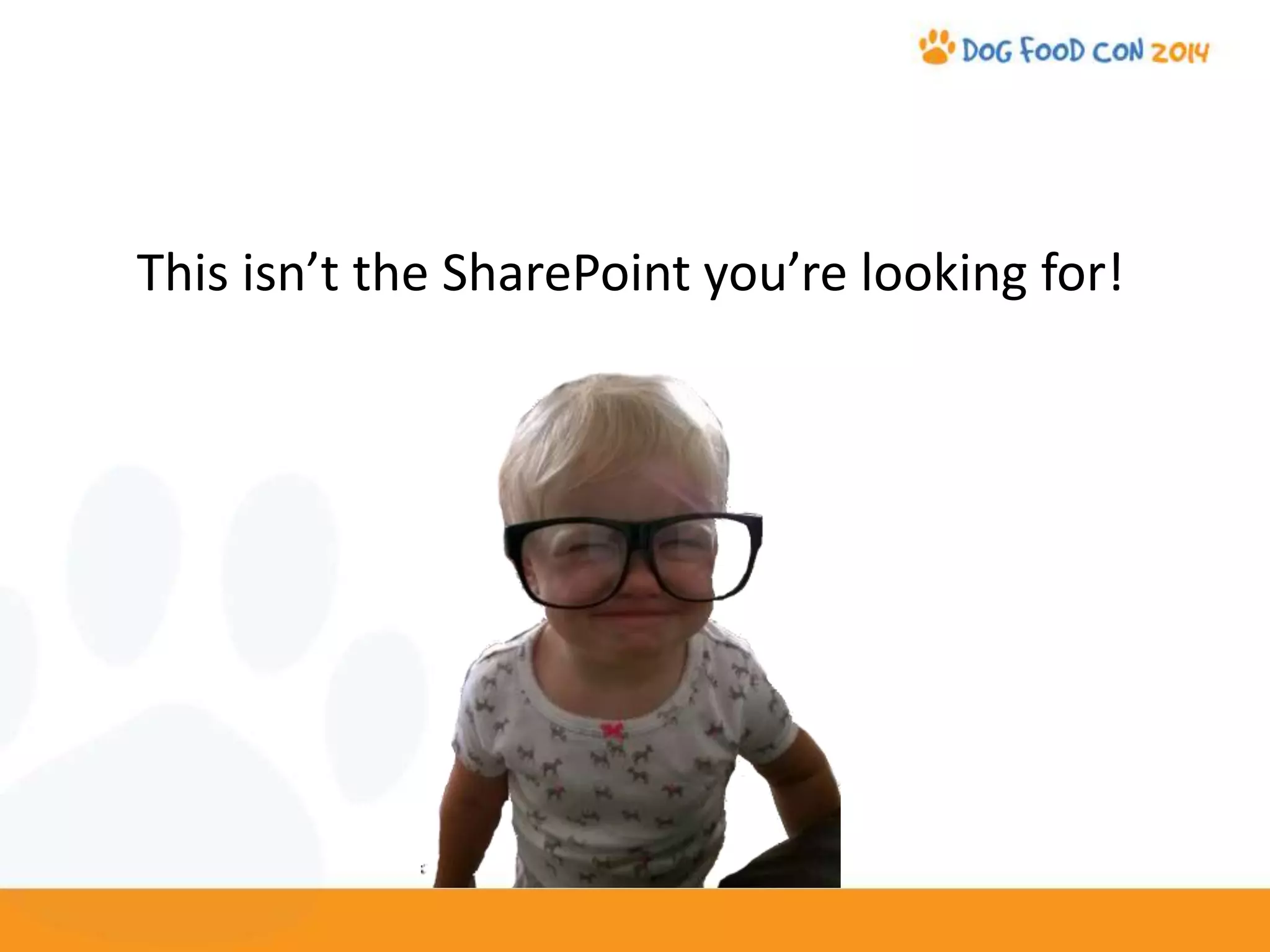 This isn’t the SharePoint you’re looking for!